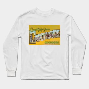 Greetings from Carthage, Missouri - Vintage Large Letter Postcard Long Sleeve T-Shirt